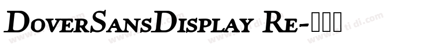 DoverSansDisplay Re字体转换 DoverSansDisplay Re字体转换
